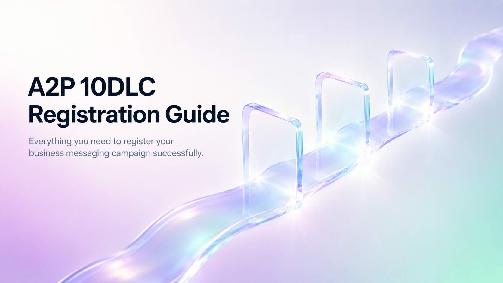 A2P 10DLC Registration Guide